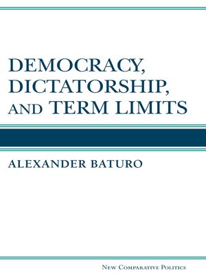 cover image of Democracy, Dictatorship, and Term Limits